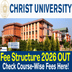 Christ University Releases Fee Structure for Batch 2026; Check Course-Wise Fees Here!